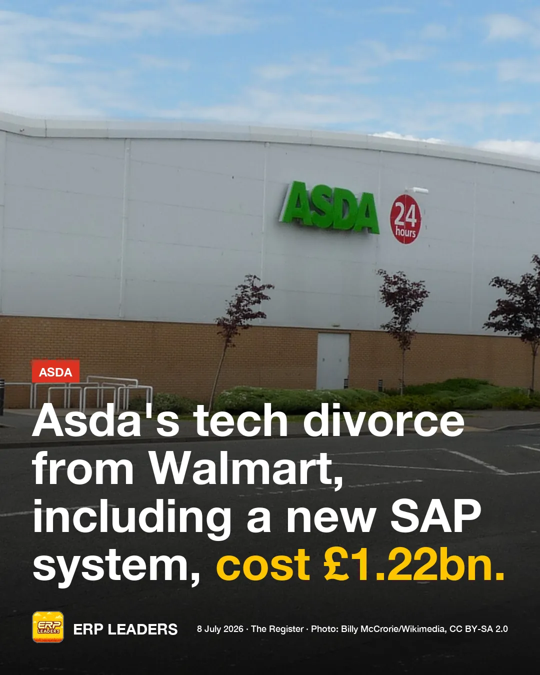 ERP LEADERS card: Asda's tech divorce from Walmart, including a new SAP system, cost £1.22bn.