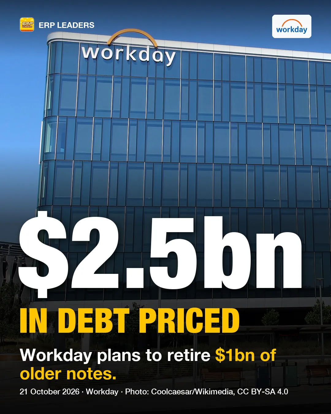 ERP LEADERS card: Workday priced $2.5bn of debt. It plans to retire $1bn of older notes.